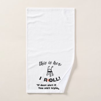 “this Is How I Roll!” Walker With Wheels (humor) Hand Towel by LadyDenise at Zazzle