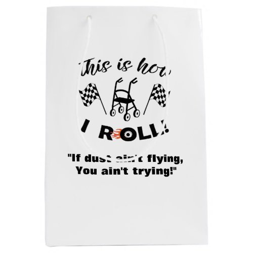 This is how I Roll Walker with Wheels humor Medium Gift Bag