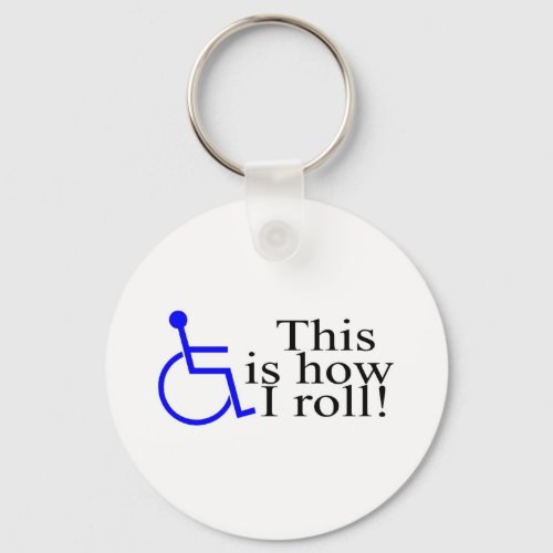 This Is How I Roll Wheelchair Keychain