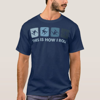 This Is How I Roll, Winter Sports Snowboarding T-Shirt
