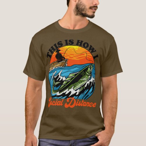 This Is How I Social Distance Fishing T_Shirt
