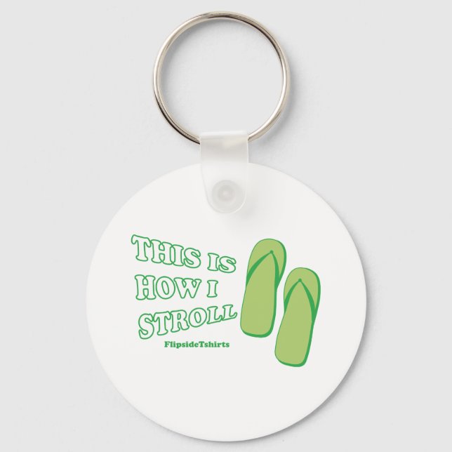 This is How I Stroll Keychain (Front)