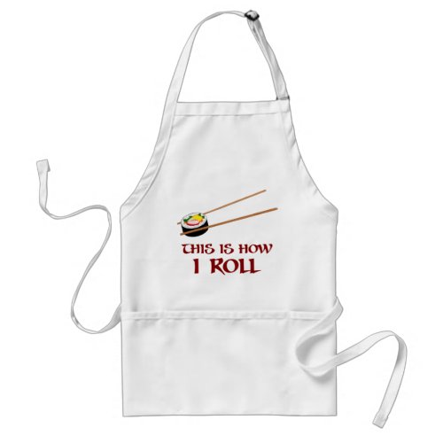 This Is How I Sushi Roll Adult Apron