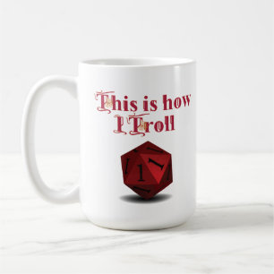 This is how I Troll - Critical Hit RPG Dice Coffee Mug