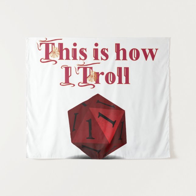 This is how I Troll - Critical Hit RPG Dice Tapestry (Front (Horizontal))