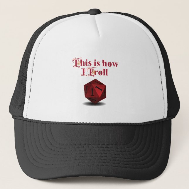 This is how I Troll - Critical Hit RPG Dice Trucker Hat (Front)