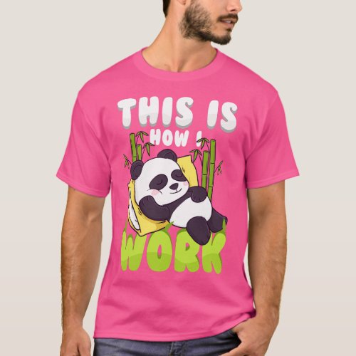 This Is How I Work Lazy Panda Working Pun T_Shirt