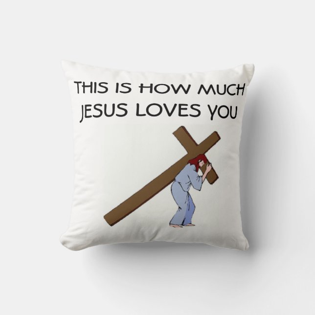 THIS IS HOW MUCH GOD LOVES YOU THROW PILLOW (Front)