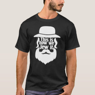 This Is How We Jew It - Jewish Holiday Gift T-Shirt