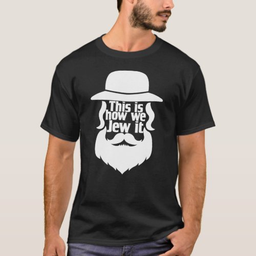 This Is How We Jew It _ Jewish Holiday Gift T_Shirt