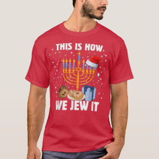 This Is How We Jew Jewish Hanukkah Holiday T-Shirt