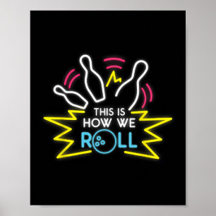 This Is How We Roll Bowling Poster