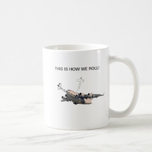 This is How We Roll C_17 Mug