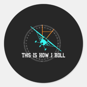 This Is How We Roll Lo Funny Airplane Aircraft Tee Classic Round Sticker