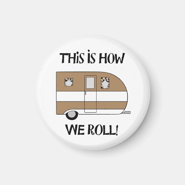 "This Is How We Roll" Magnet (Front)