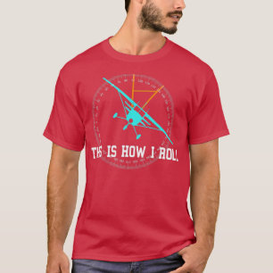 This Is How We Roll Pilot Funny Airplane Aircraft T-Shirt