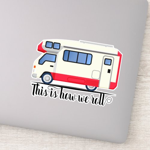 This is How we Roll RV Recreational Vehicle Sticker
