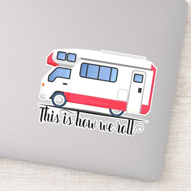 This is How we Roll RV Recreational Vehicle Sticker (Detail)