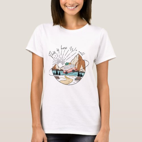 This is how we roll  T_Shirt
