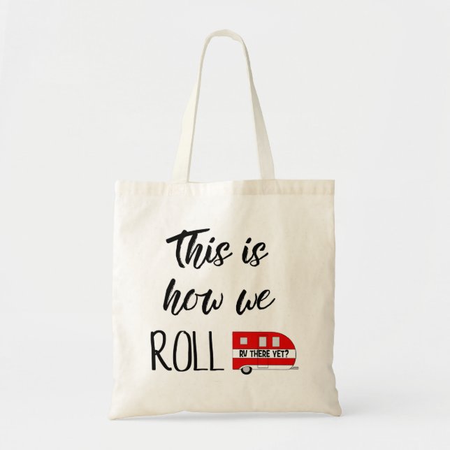 "This Is How We Roll!" Tote Bag (Front)