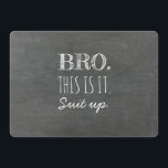 This is it - Funny Groomsman or Best Man Proposal Invitation<br><div class="desc">"Bro. This is it. Suit up. Will you be my Groomsman?" Chalkboard funny proposal cards.</div>