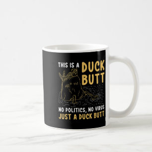 This Is Just A Duck Butt Funny Duck Lover Men & Coffee Mug