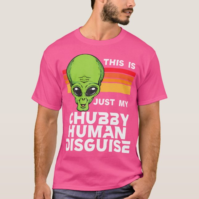 This Is Just My Chubby Human Disguise Funny Cute A T-Shirt (Front)