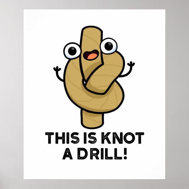 This Is Knot A Drill Funny Rope Pun  Poster (Front)