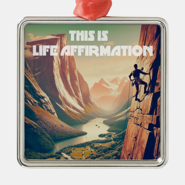 This Is Life Affirmation Rock Climbing Metal Ornament (Front)