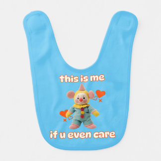this is me if u even care baby bib