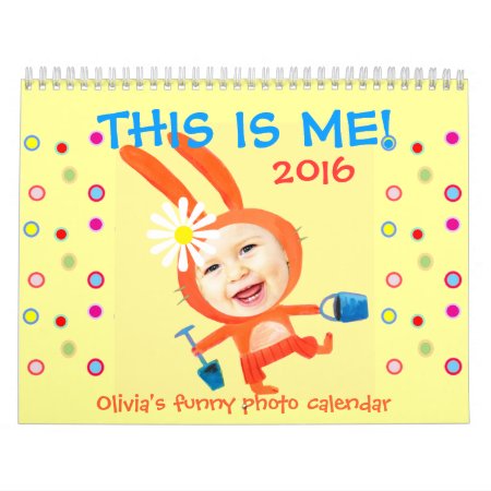 This Is Me Kids Funny Personalized Photo 2016 Calendar