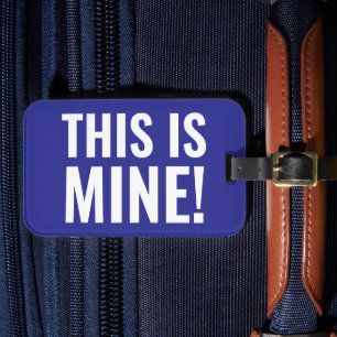 This Is Mine Funny Saying Traveler Traveling Luggage Tag