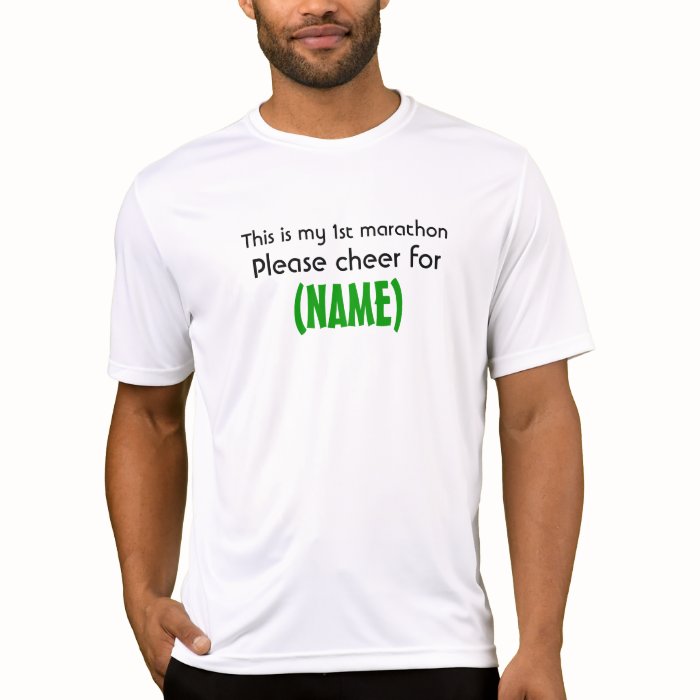 This is my 1st marathon, Please cheer for, (NAME) Tee Shirts