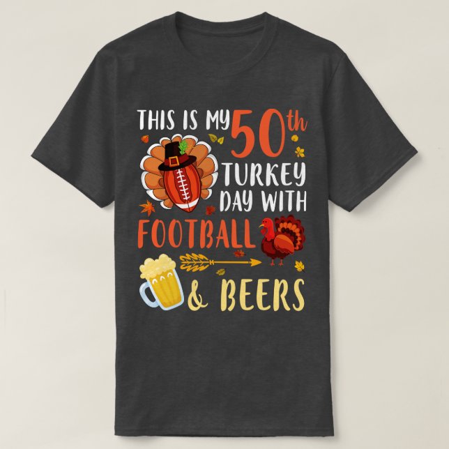 This Is My 50th Turkey Day With  And Beers Drinker T-Shirt (Design Front)