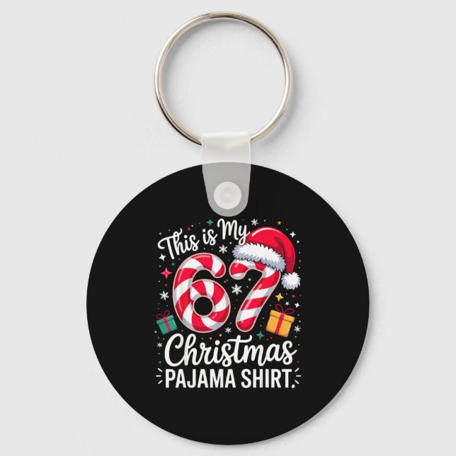 This Is My 67 Christmas Pajama Funny Holiday Meme  Keychain (Front)