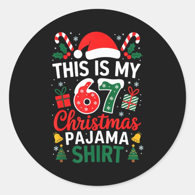 This Is My 67 Christmas Pajama Shirt Funny 6 7 Mem Classic Round Sticker (Front)
