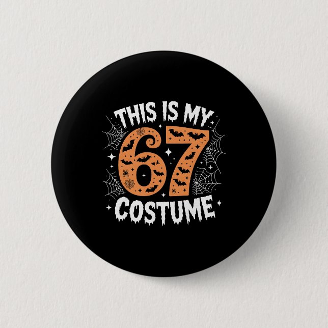 This Is My 67 Costume Lazy Brainrot Meme 67 Funny  Button (Front)