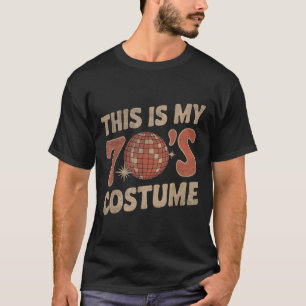 This Is My 70s Costume 1970s Fashion Retro Hallowe T-Shirt