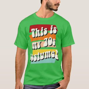 This Is My 70s Costume, 1970s Hippy Phrase Funny P T-Shirt