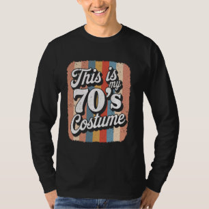 This Is My 70s Costume 70 Styles Men 70's Disco 19 T-Shirt
