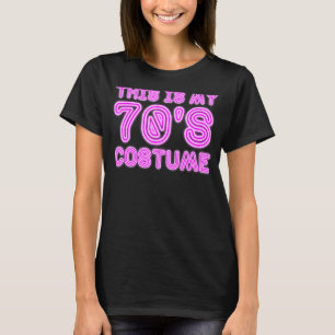 This Is My 70's Costume I Love The 70s Theme Desig T-Shirt