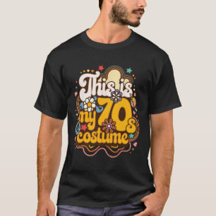 This Is My 70s Costume Theme Party Hippie Retro Fr T-Shirt