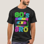 This Is My 80s Bro T-Shirt 80's 90's Party Tee This Is My 80s Bro T-Shirt 80's 90's Party Tee