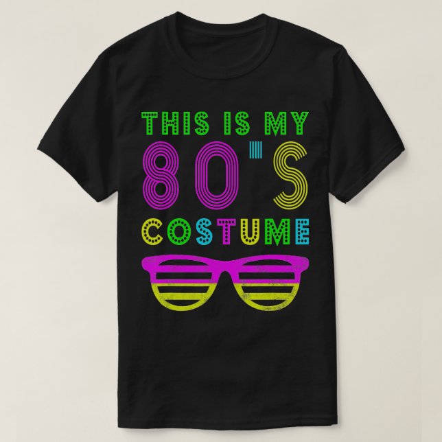 This Is My 80S Costume  80s Party  T-Shirt (Design Front)