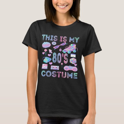 This is my 80s Costume  Retro Party  T_Shirt