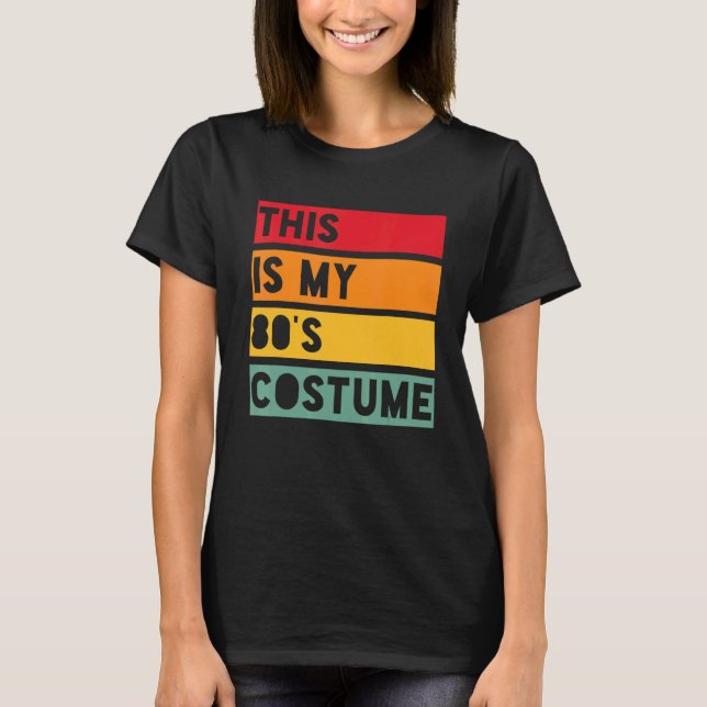 This is my 80's costume T-Shirt (Front)
