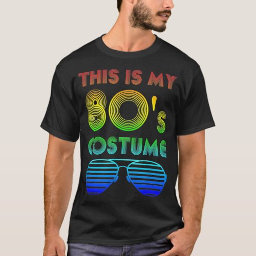 This Is My 80s Costume  T_Shirt