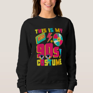 This Is My 90s Costume Retro 90s Theme Party Ninet Sweatshirt