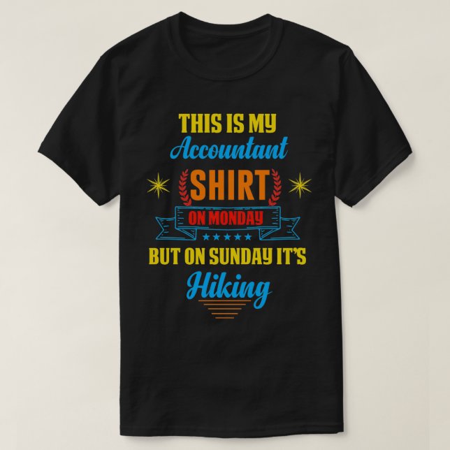 This is my Accountan on Monday but on Sunday itx27 T-Shirt (Design Front)