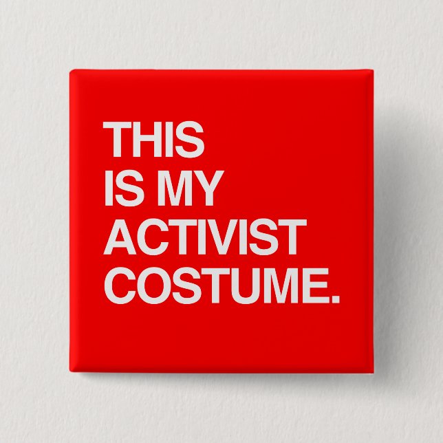 THIS IS MY ACTIVIST COSTUME PINBACK BUTTON (Front)